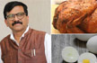 Ayurvedic chicken and eggs should be declared vegetarian: Sanjay Raut of Shiv Sena